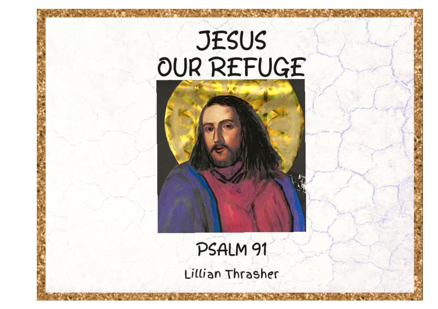 Jesus, Our Refuge: Psalm 91