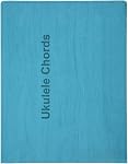 Ukulele Chords Finder Ukulele Chords Chart for Beginners