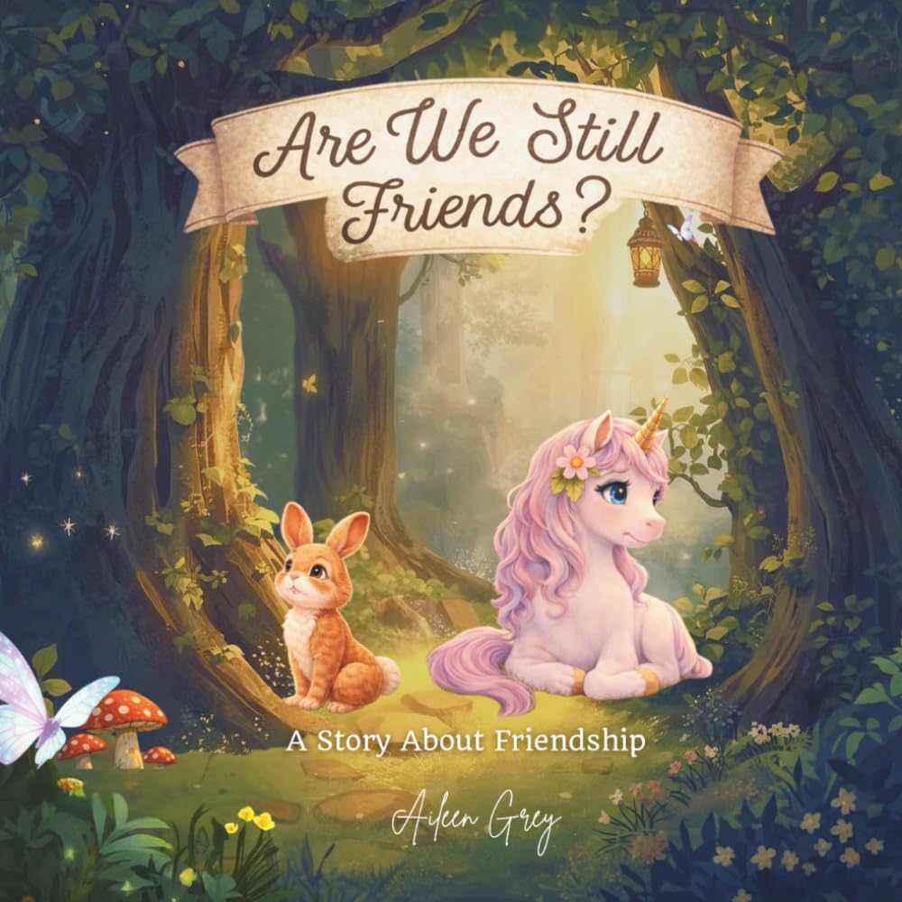 Are We Still Friends?: A story about friendship