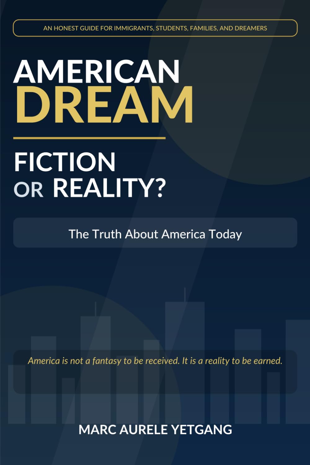 American Dream: Fiction or Reality: The Truth About America Today