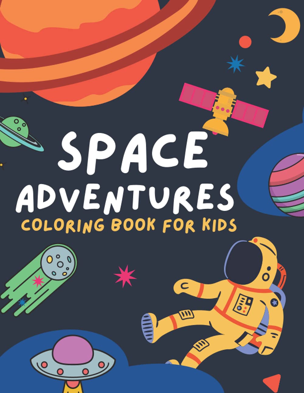 Space Coloring Book For Kids with Planets, Astronauts, Space Ships, Rockets| Perfect Gift for Boys or Girls