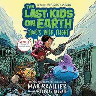 The Last Kids on Earth: June's Wild Flight Audiolibro Por Max Brallier, Douglas Holgate arte de portada