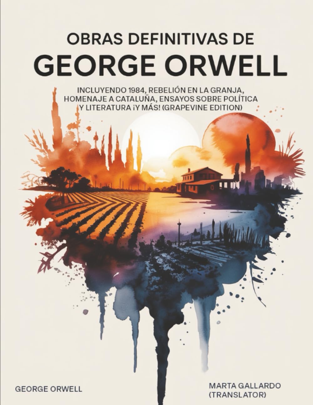 Obras definitivas de George Orwell: Incluyendo 1984, Rebelión en la granja, Homenaje a Cataluña, Ensayos sobre política y literatura ¡y más! (Grapevine edition)