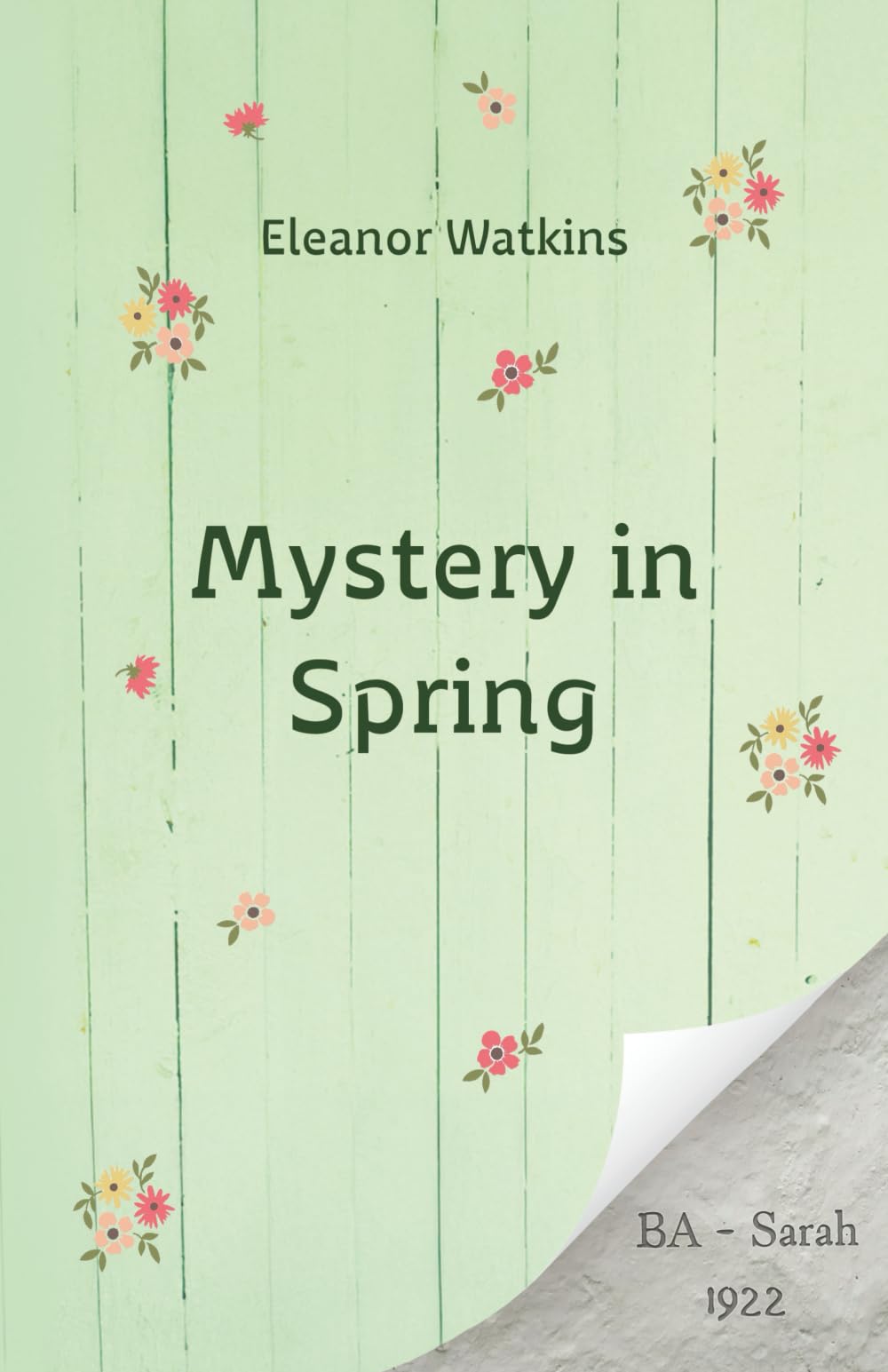 A Mystery in Spring: a young adult mystery about two teenage girls a century apart