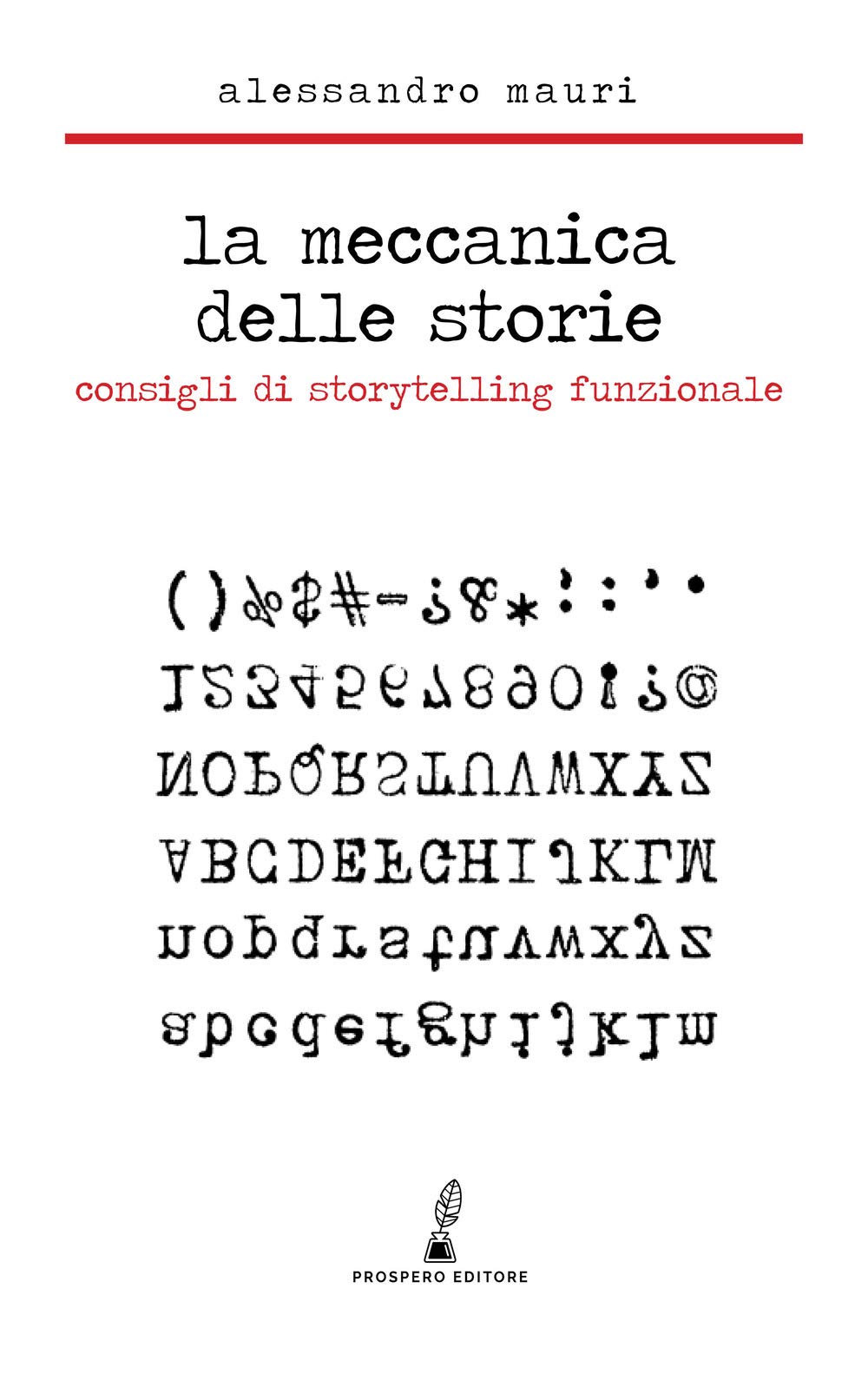 La Meccanica Delle Storie. Consigli Di Storytelling Funzionale - 4