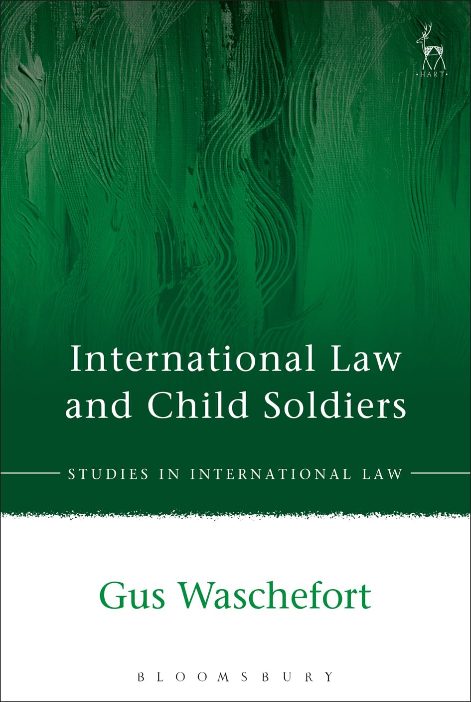 International Law and Child Soldiers: 53 (Studies in International Law)