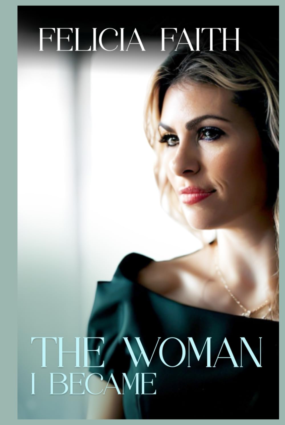 Unbreakable:: The Woman I Became