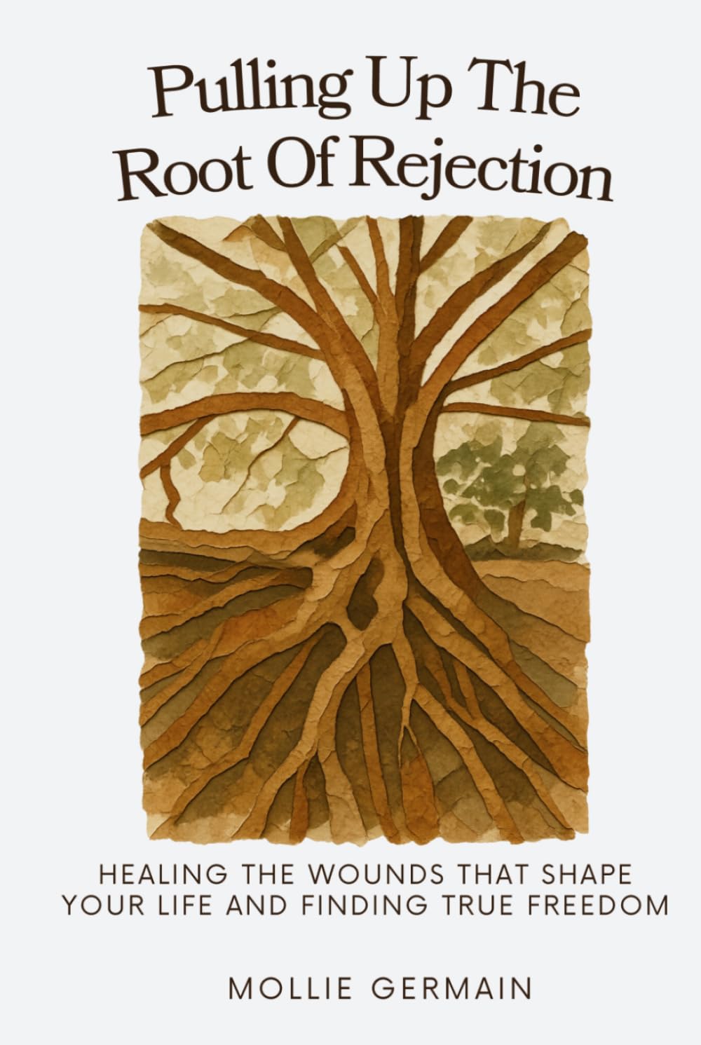 PULLING UP THE ROOT OF REJECTION