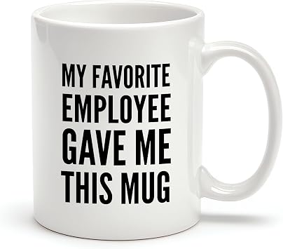 My Favorite Employee Gave Me This Mug Funny Office Coffee Mug Christmas or New Year Gift for Boss from Employee or Coworker Best Ceramic Mug for Men or Women