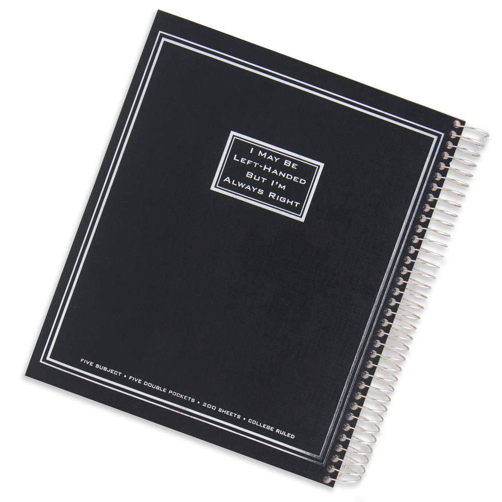 Left-Handed 5 Subject Spiral Notebook With "I May Be Left Handed But I'm Always Right" Saying, Black      Unknown Binding