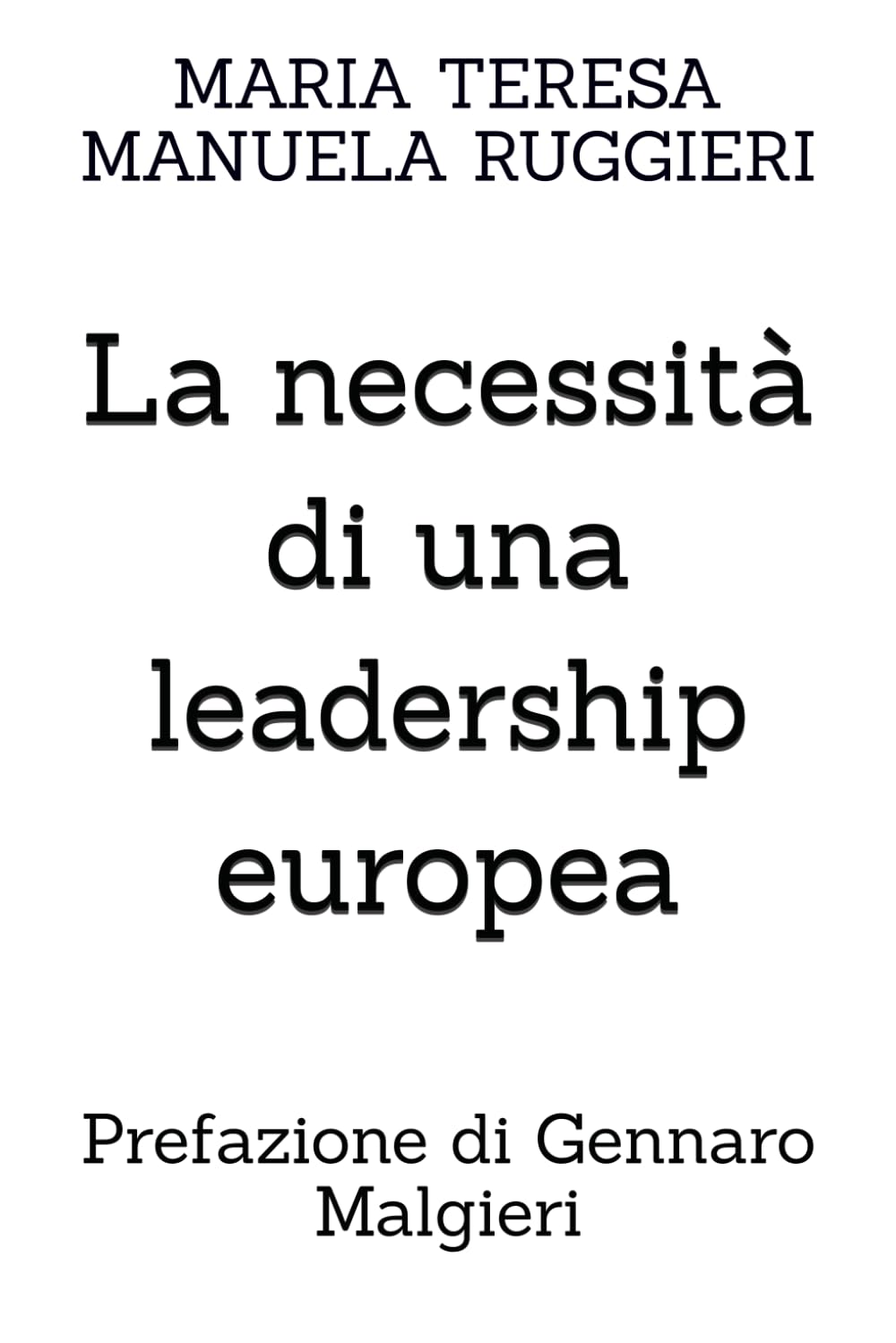 La necessità di una leadership europea: Prefazione di Gennaro Malgieri