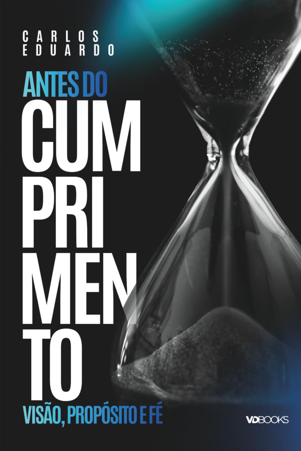 Antes do Cumprimento: Visão, Propósito e Fé