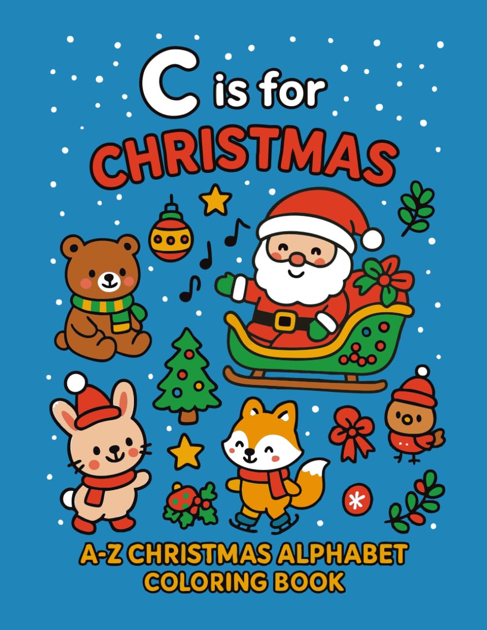 C Is for Christmas: A Whimsical A–Z Holiday Coloring Book
