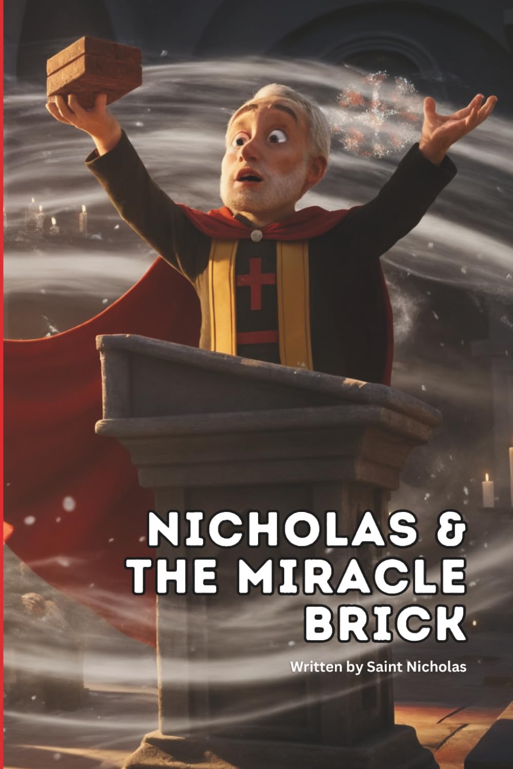 Nicholas & The Miracle Brick: A story explaining the Holy Trinity (Saint Nicholas Stories)