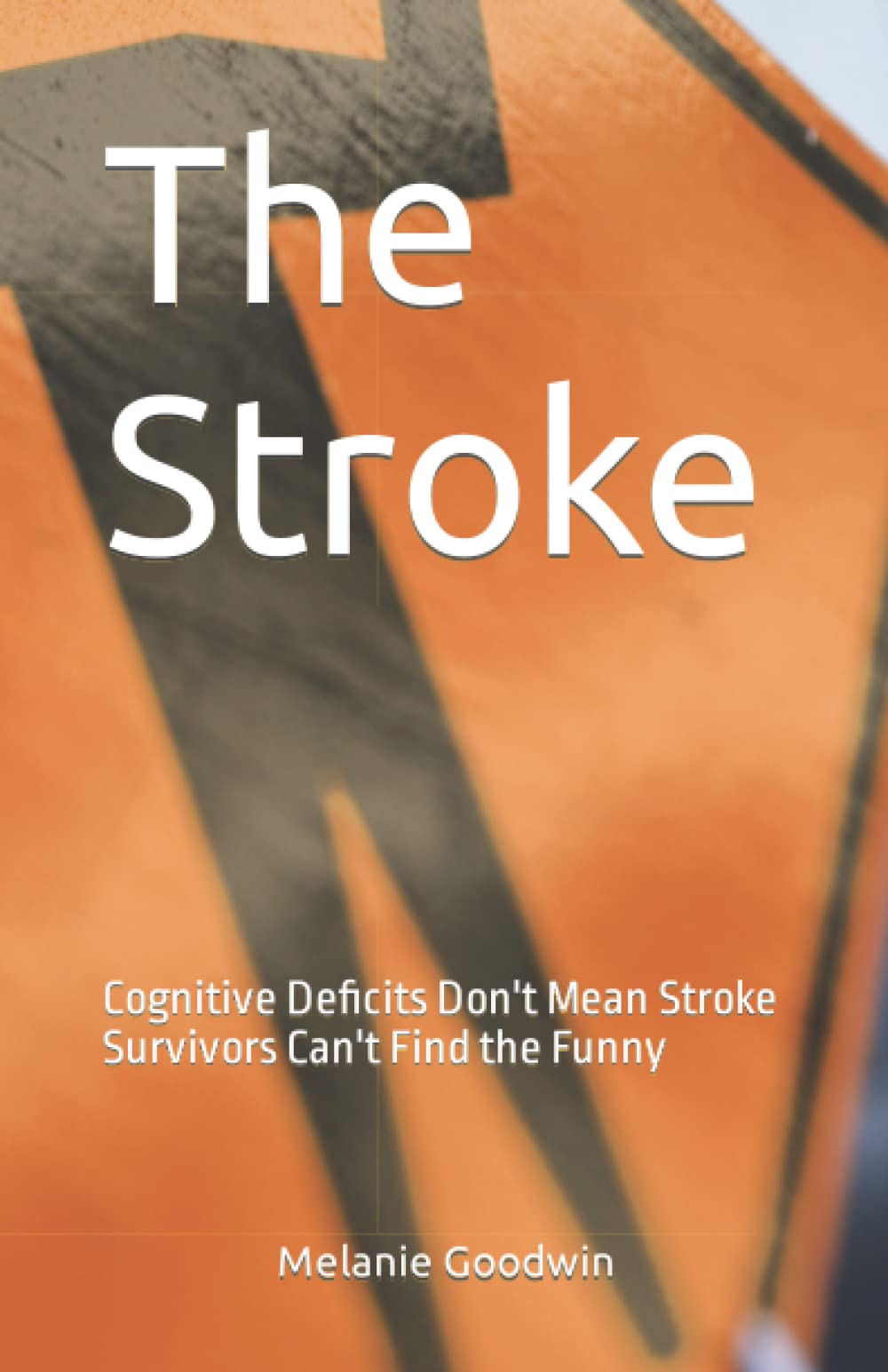 The Stroke: Deficits Don't Mean Stroke Survivors Can't Find the Funny