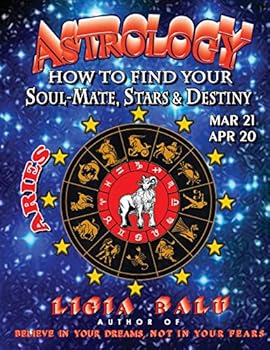 Paperback ASTROLOGY - How to find your Soul-Mate, Stars and Destiny - ARIES MAR 21- APR 20 Book