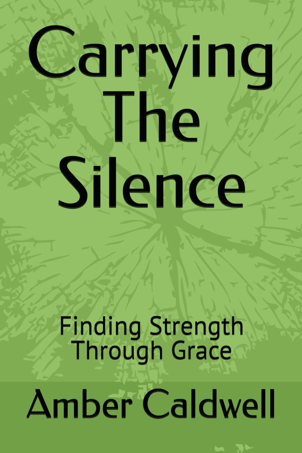 Carrying The Silence: Finding Strength Through Grace