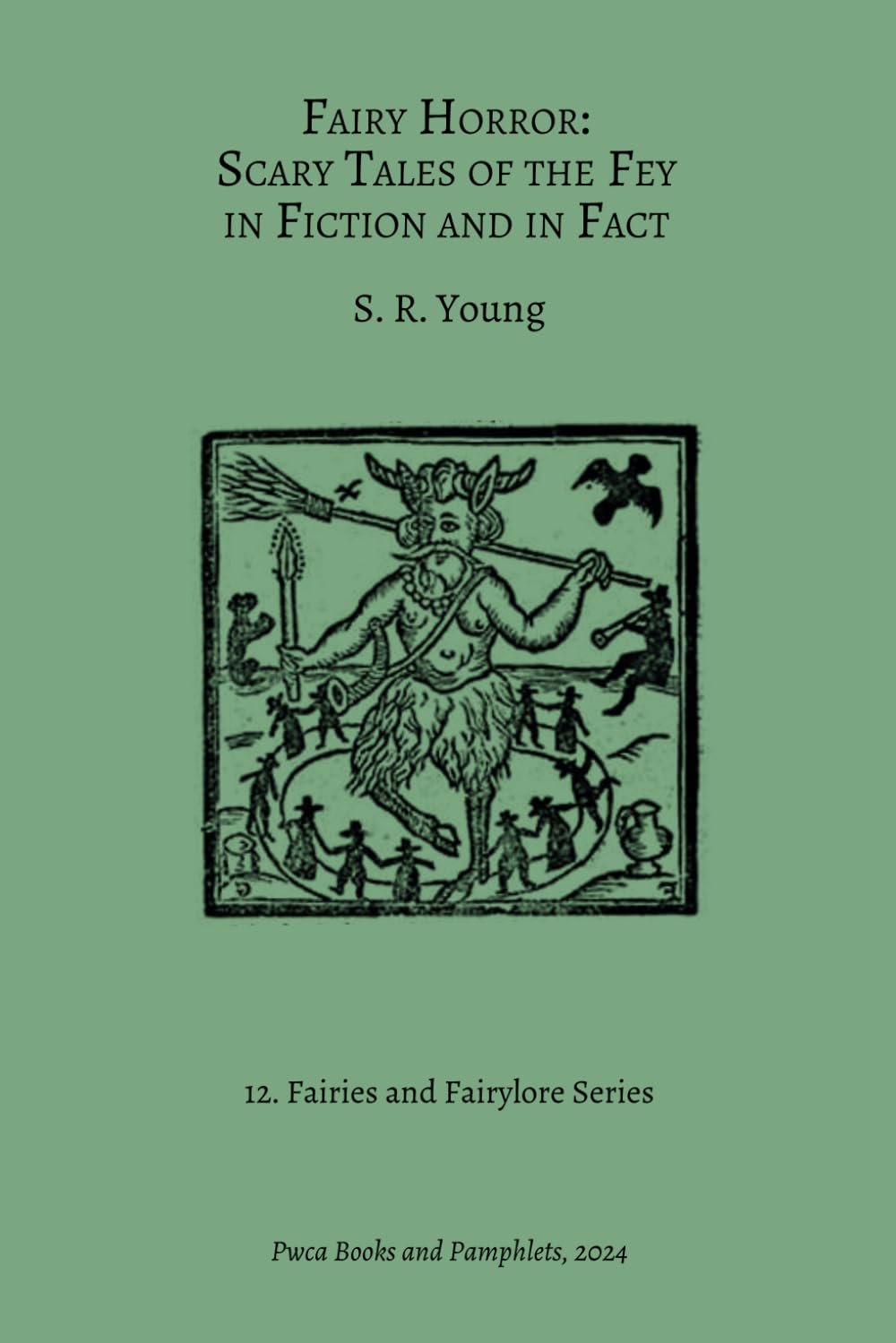 Fairy Horror: Scary Tales of the Fey in Fiction and in Fact