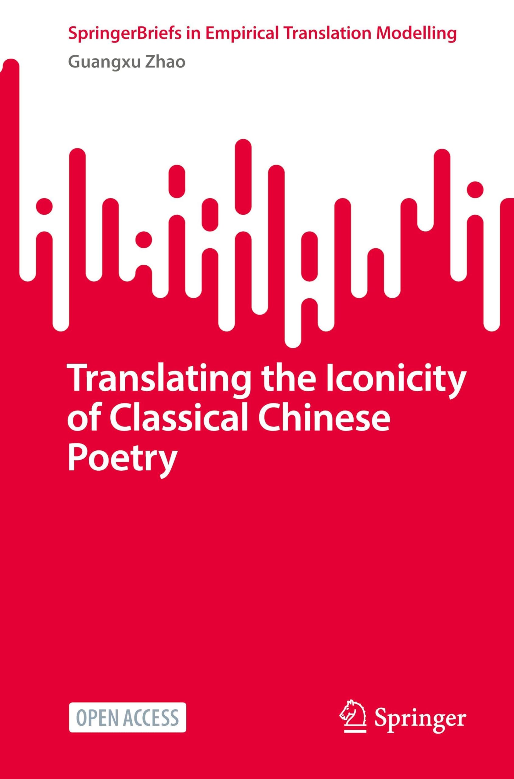 Translating the Iconicity of Classical Chinese Poetry (New Frontiers in Translation Studies)