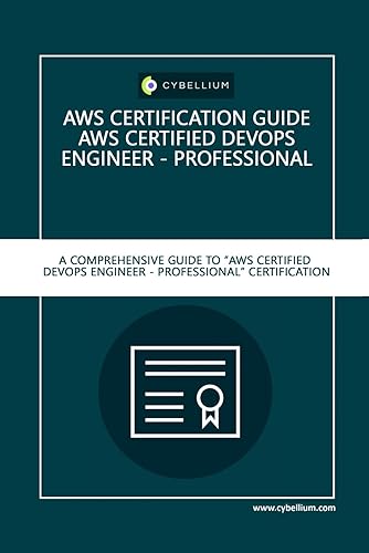 AWS Certification Guide - AWS Certified DevOps Engineer – Professional: A Comprehensive Guide to "AWS Certified DevOps Engineer - Professional" Certification