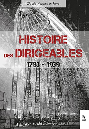 Télécharger Histoire des dirigeables - 1783-1939 Livre PDF Gratuit