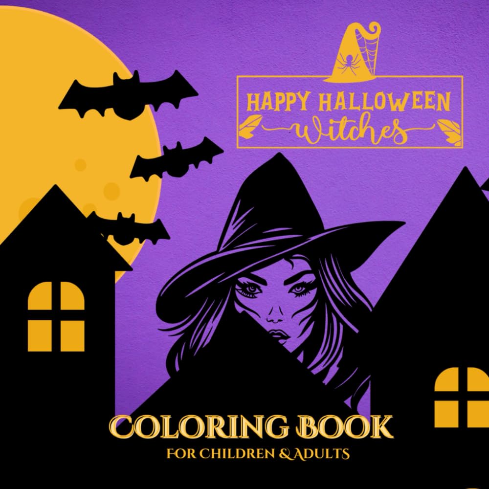 Happy Halloween Witches Coloring Book: For Children & Adults