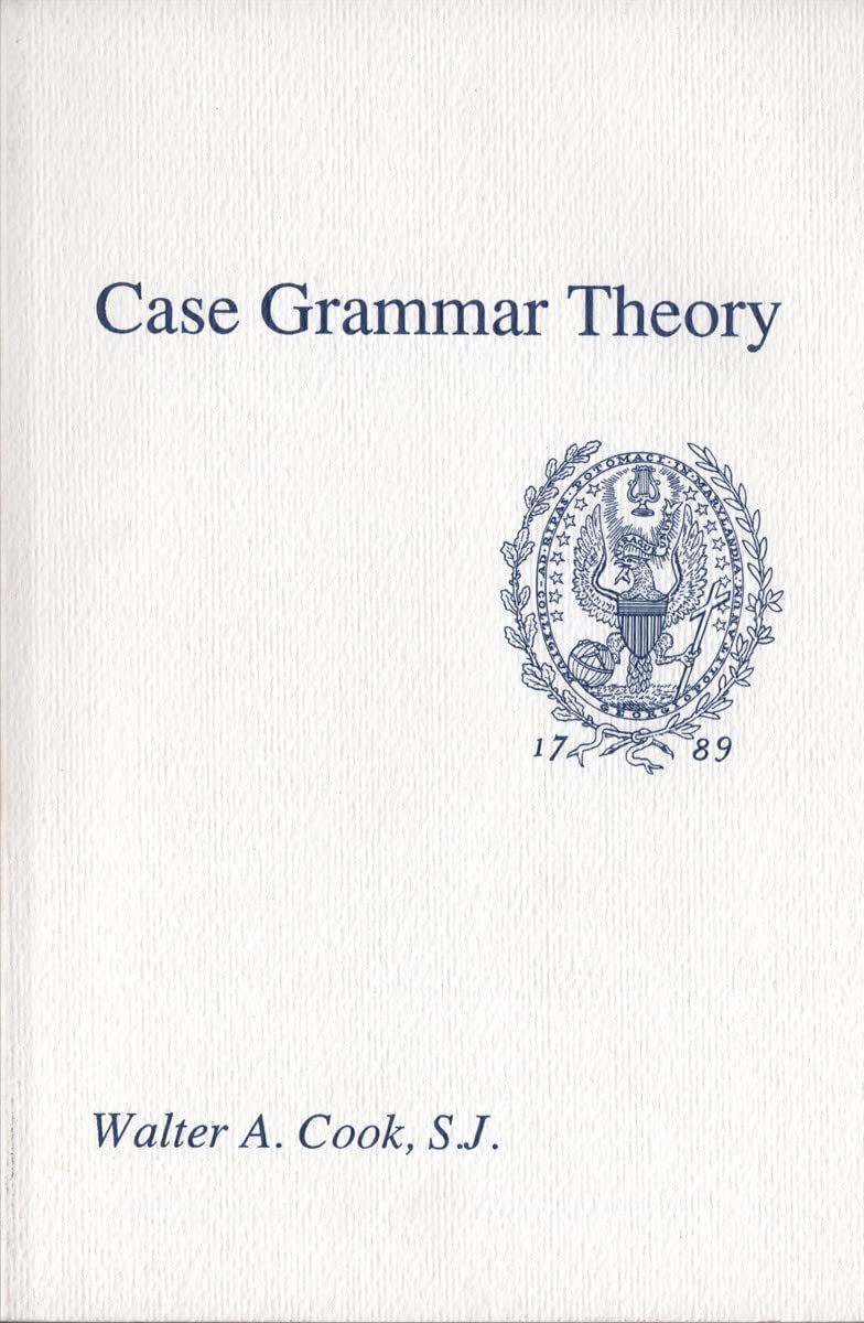 Case Grammar Theory (Not In A Series) by Cook, Walter A.