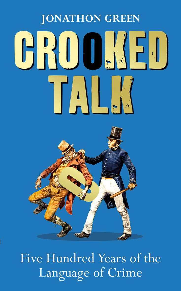 Buy Crooked Talk: Five Hundred Years of the Language of Crime — BookShops.in