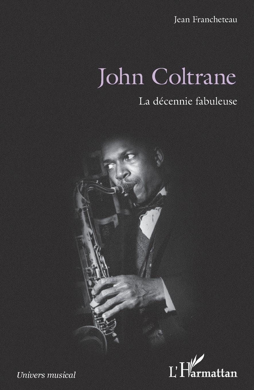 John Coltrane: La décennie fabuleuse