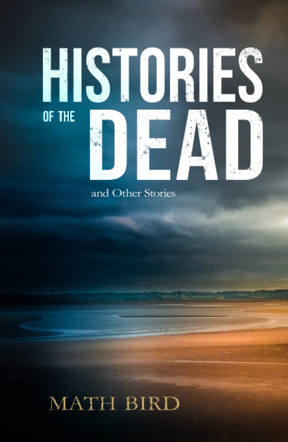 Histories of the Dead: and Other Stories