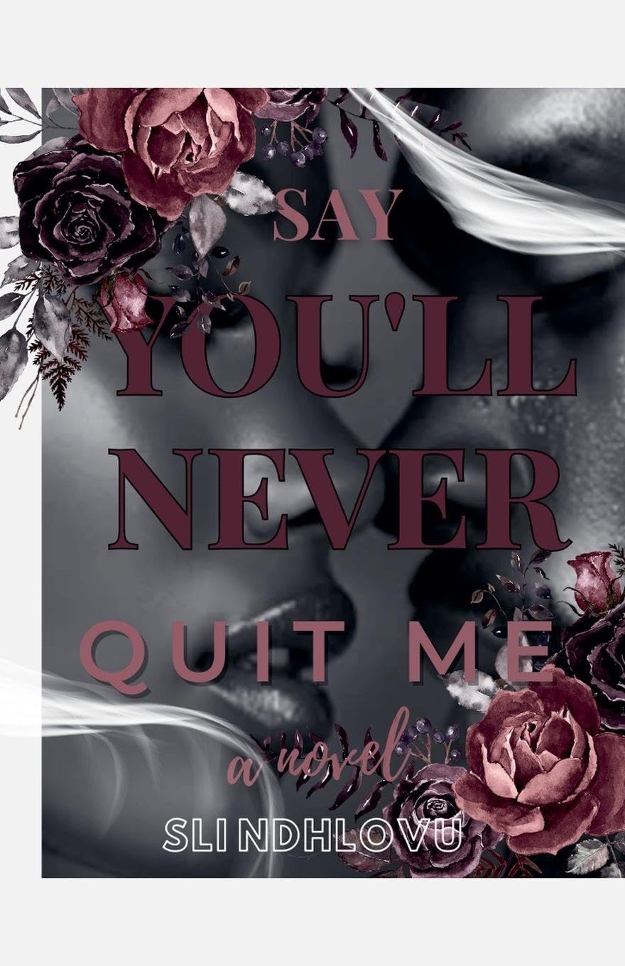 Say You'll Never Quit Me: 1