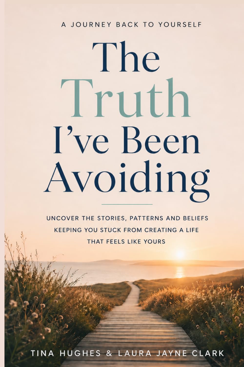 The Truth I’ve Been Avoiding: A Guide for Every Woman Who Has Said “I’m Fine” When She Wasn’t