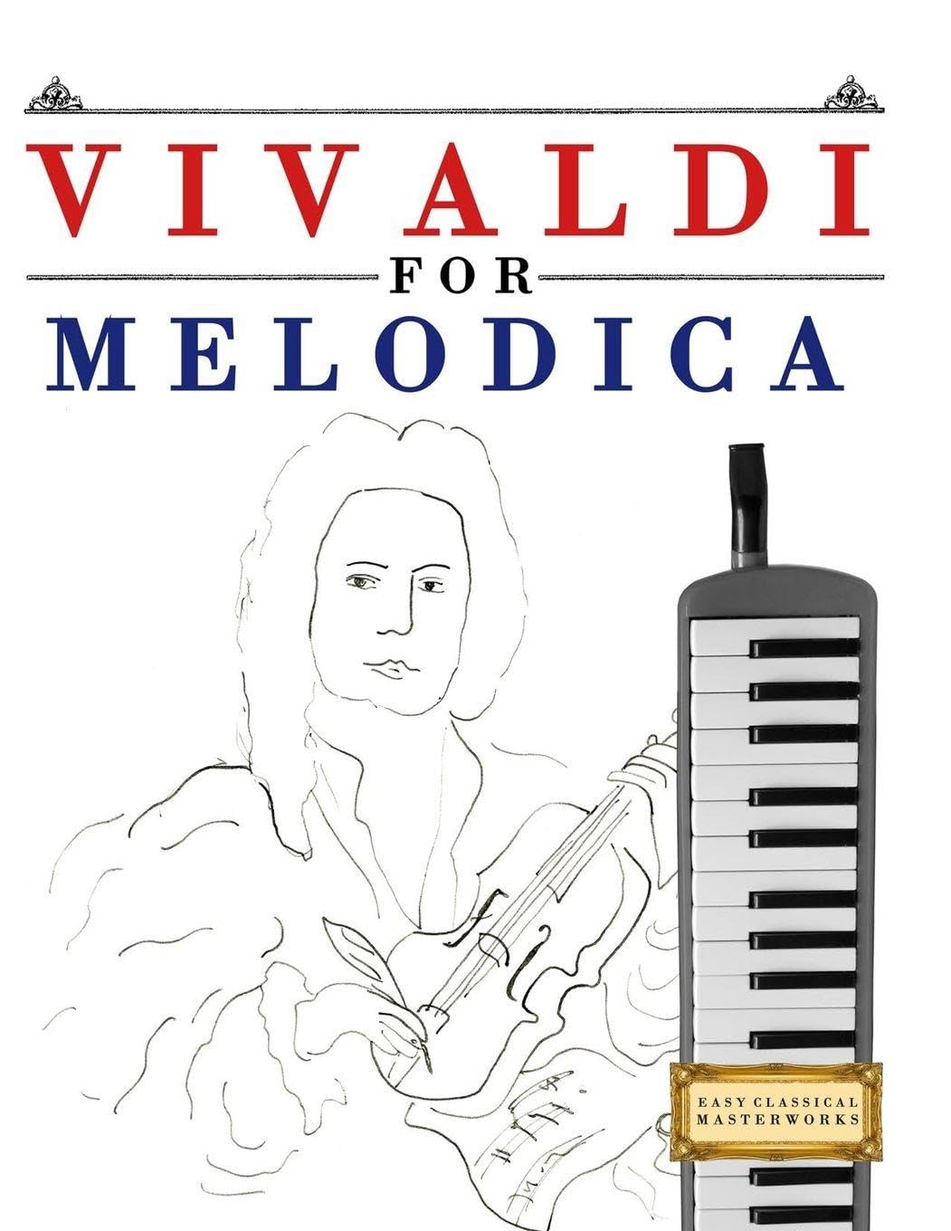 Vivaldi for Melodica: 10 Easy Themes for Melodica Beginner Book