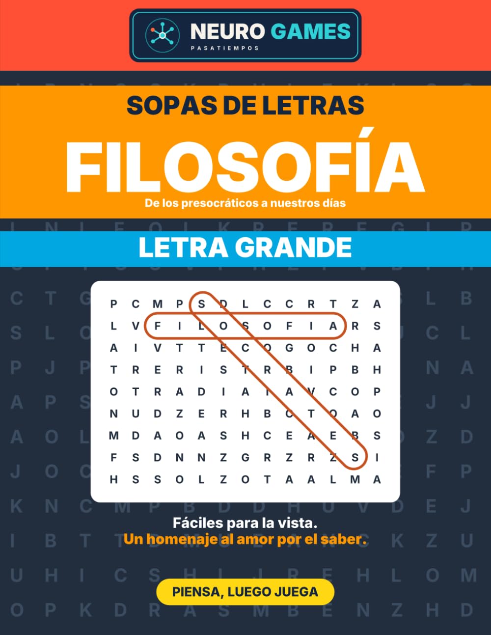 Sopas de Letras de Filosofía: De los presocráticos a nuestros días en letra grande (Neuro Games Profesiones)