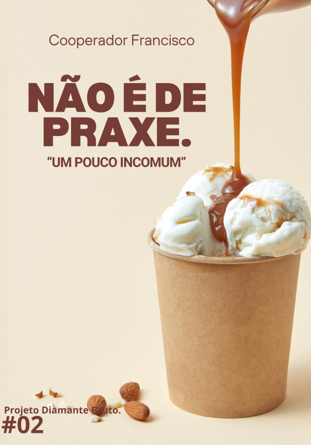 Não é de praxe (Série Projeto Diamante Bruto.)