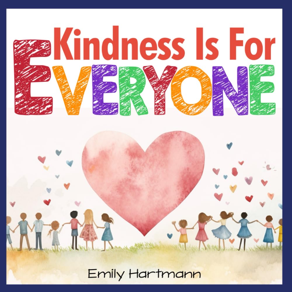 Kindness is For Everyone: Children’s Book About Kindness, Equality, Inclusion and Diversity, Kids Ages 6-8 (Social Emotional Books)