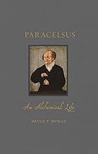 Paracelsus: An Alchemical Life (Renaissance Lives)