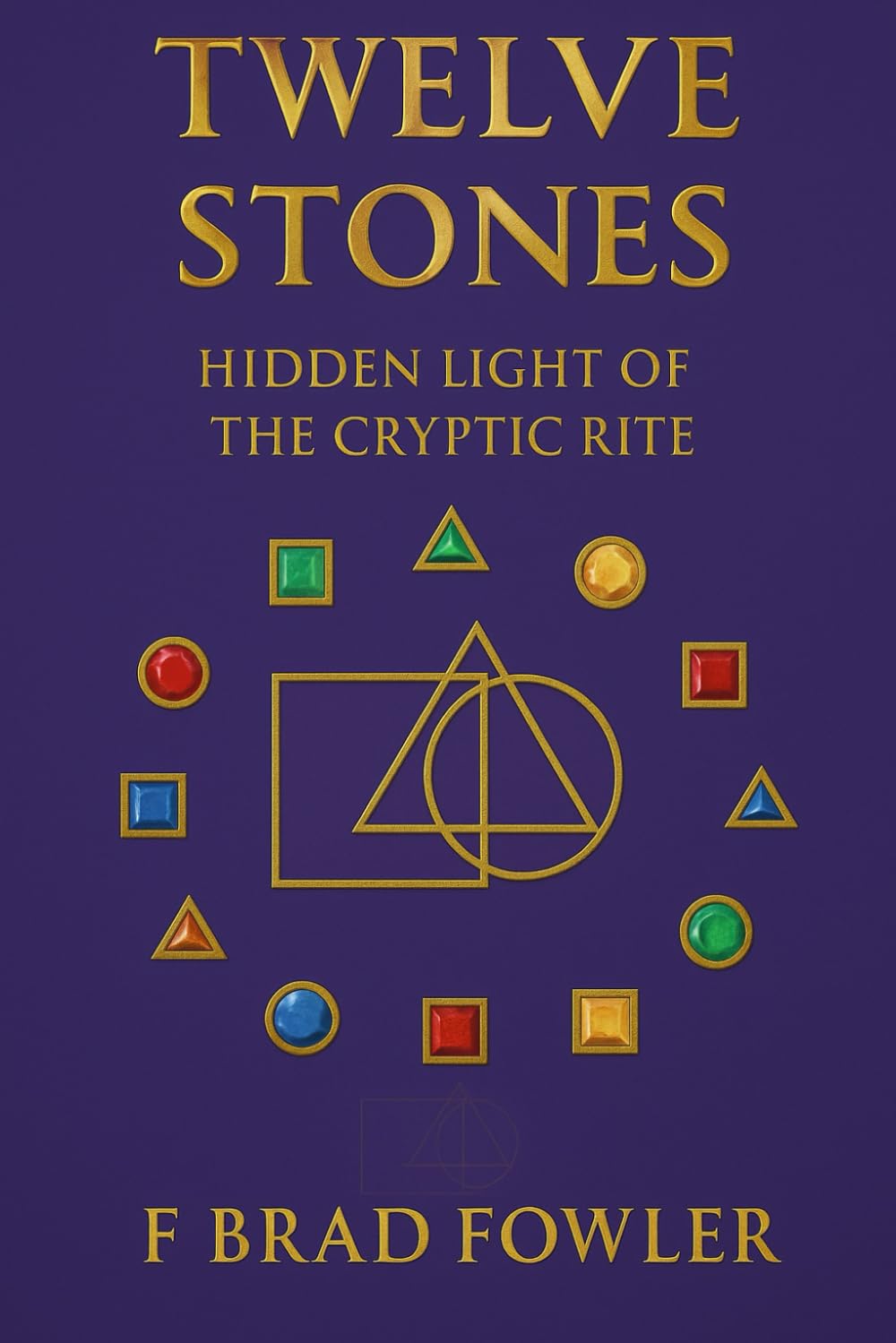 Twelve Stones: Hidden Light of the Cryptic Rite