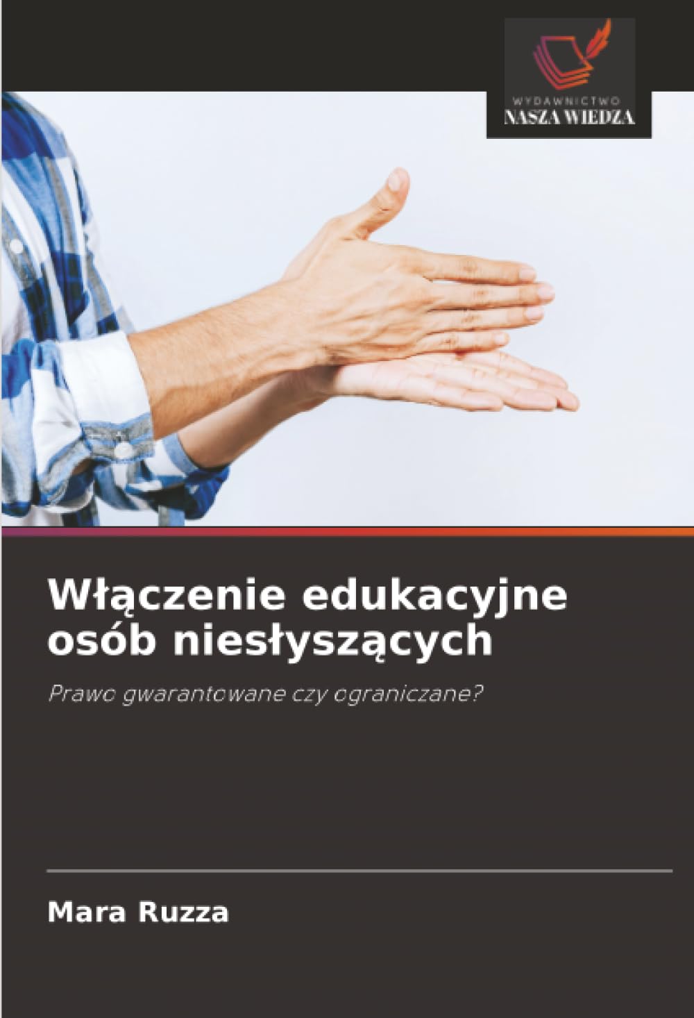 Włączenie edukacyjne osób niesłyszących: Prawo gwarantowane czy ograniczane?