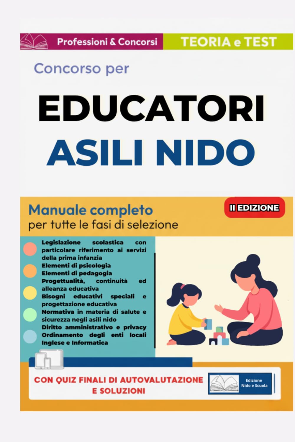 Concorso OPI – Operatore per l’Infanzia. Preparazione Completa per Concorsi Pubblici negli Asili Nido e Servizi Educativi 0-6: Manuale completo per la ... dagli enti locali Teoria + Quiz + Simulazion