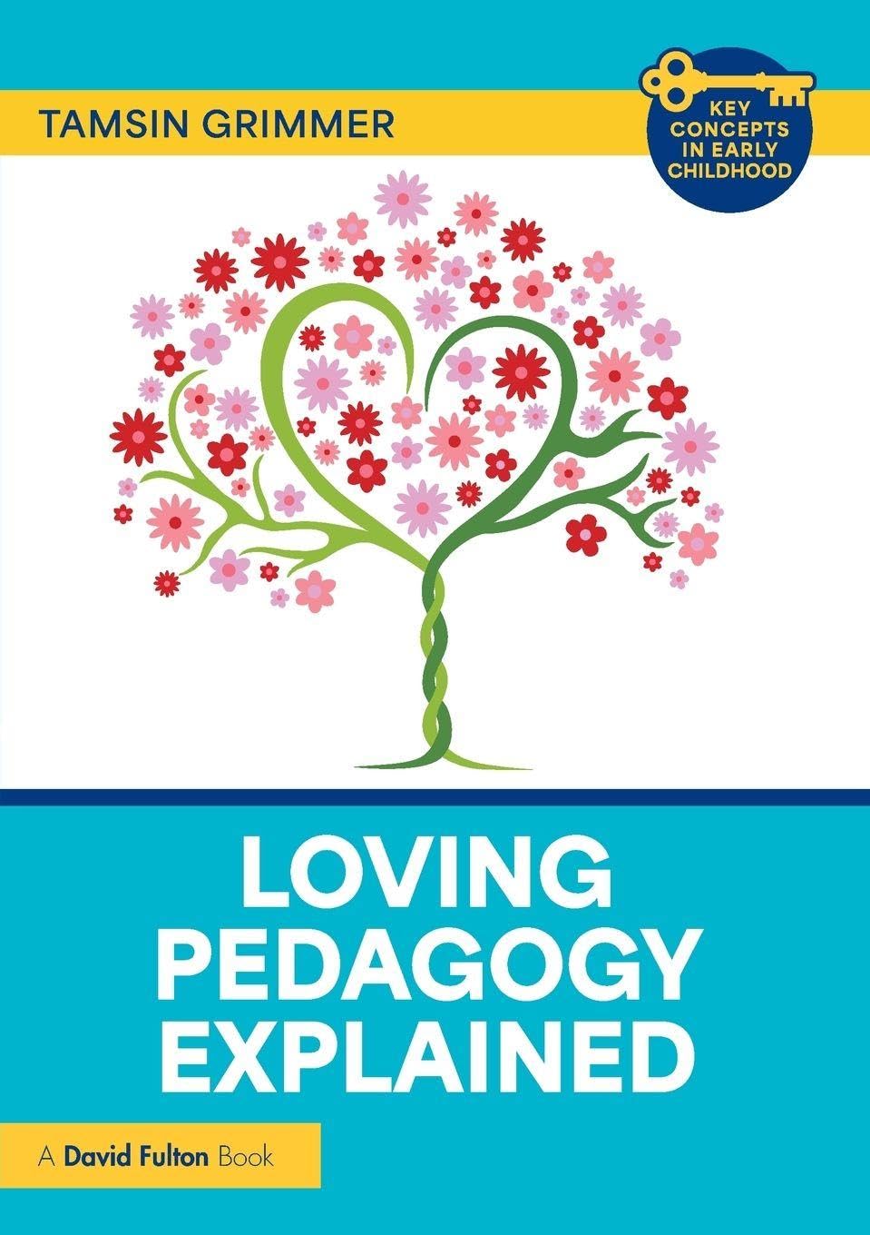 Loving Pedagogy Explained (Key Concepts in Early Childhood)