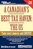 A Canadian's Best Tax Haven: The US: Take your money and drive! (Corss-Border Series)