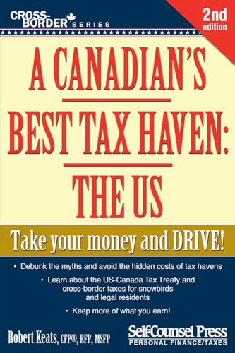 A Canadian's Best Tax Haven: The US: Take your money and drive! (Corss-Border Series)