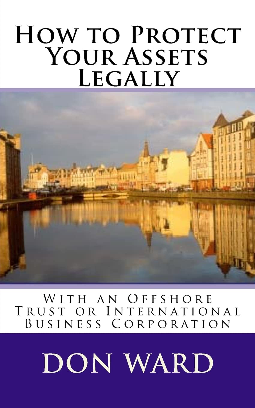 How to Protect Your Assets: Legally protect assets with an Offshore Trust
