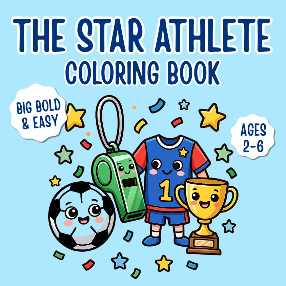 The Star Athlete Coloring Book: Big and Bold Easy Sports Activity Book for Toddlers and Kids Ages 2-6