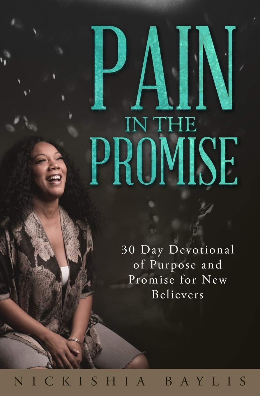 Pain in the Promise: 30 Day Devotional of Purpose and Promise for New Believers