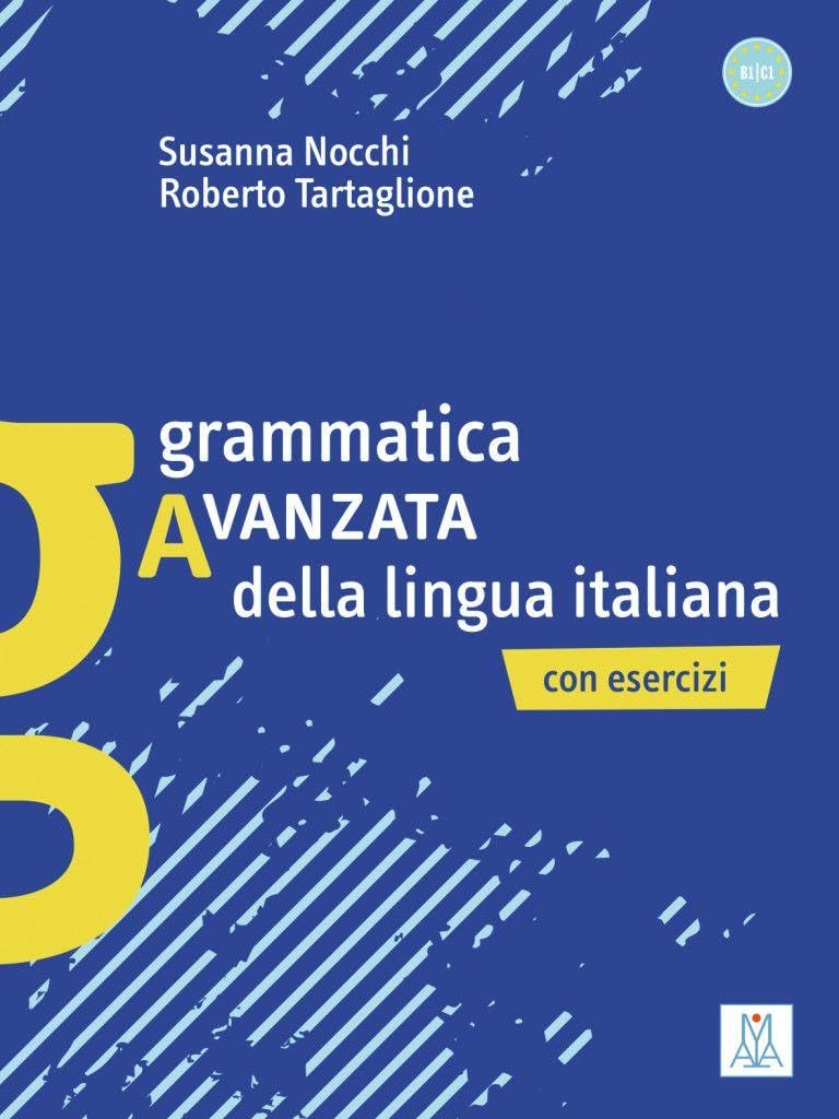 Grammatica avanzata della lingua italiana: Con Esercizi