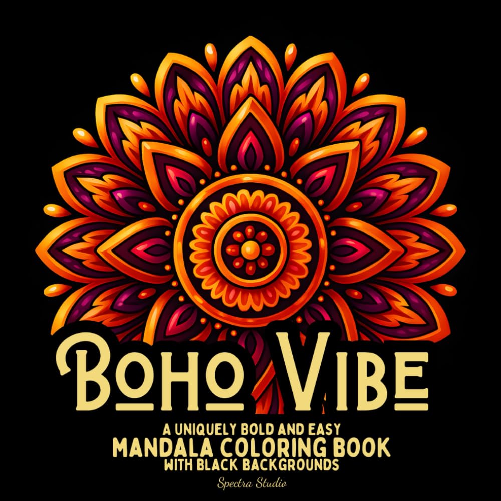 Boho Vibe, A Uniquely Bold and Easy Mandala Coloring Book