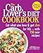 The CarbLover's Diet Cookbook