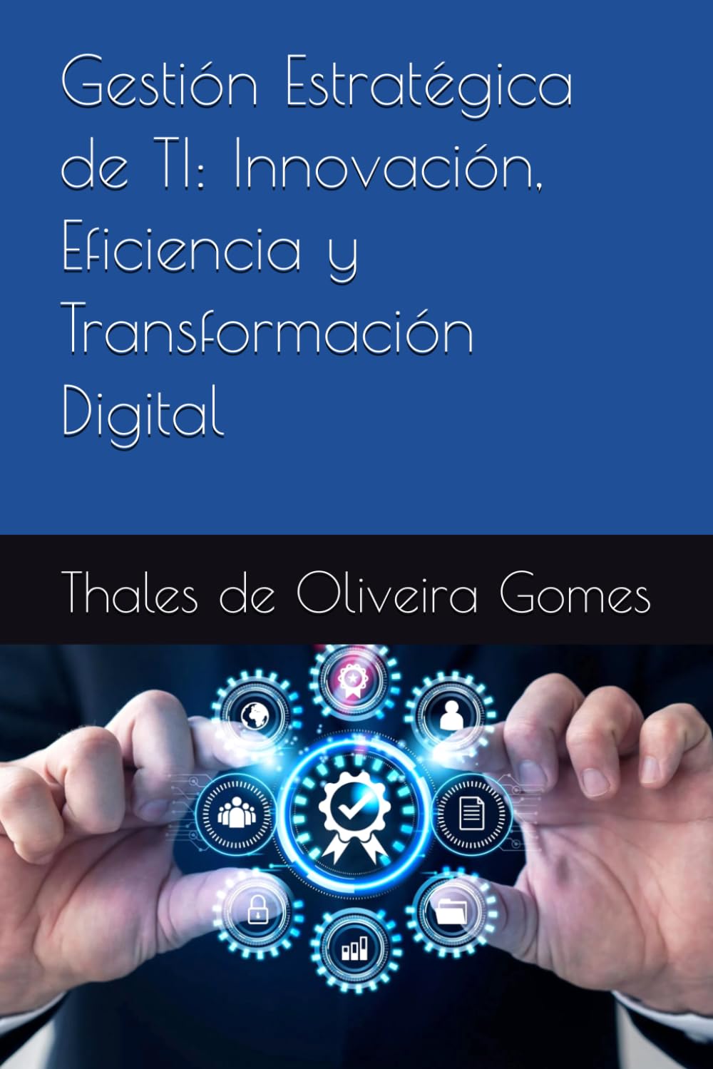 Gestión Estratégica de TI: Innovación, Eficiencia y Transformación Digital